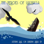 The Heroes Of Valhalla - Setting Sail On Sinking Ships - EP