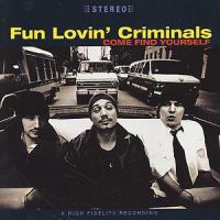 The Fun Lovin' Criminals - Come find yourself