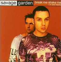 Savage Garden - Break Me Shake Me + 4 Rare Tracks