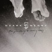 Ozark Henry - The Journey's Everything