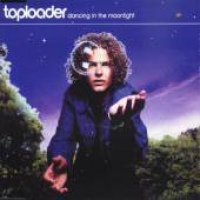 Toploader - Dancing In The Moonlight