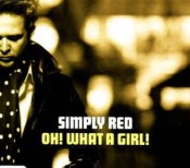Simply Red - Oh! What A Girl!