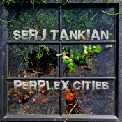 Serj Tankian - Perplex Cities