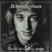Benny Neyman - Ik Wilde Als Orpheus Zingen