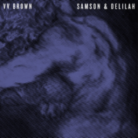 VV Brown - Samson & Delilah