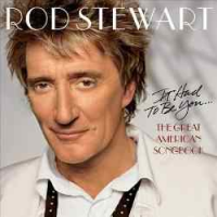 Rod Stewart - It Had To Be You...The Great American Songbook