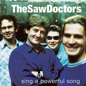 The Saw Doctors - Sing a Powerful Song