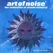 Art Of Noise - The Seduction of Claude Debussy