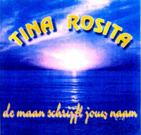 Tina Rosita - De Maan Schrijft Jouw Naam