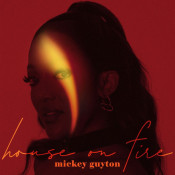 Mickey Guyton - House on Fire