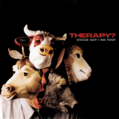 Therapy? - Suicide Pact ? You First