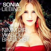 Sonia Liebing - Nimm dir was du brauchst