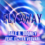 Dale B. Dooney - Fly Away (feat. Eszter Végvári)