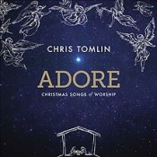 Chris Tomlin - Adore: Christmas Songs Of Worship