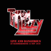 Thin Lizzy - Live and Dangerous: Hammersmith 14/11/1976