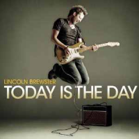 Lincoln Brewster - Today Is the Day