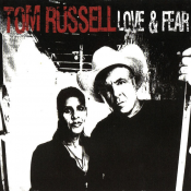 Tom Russell - Love & Fear