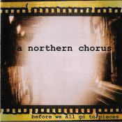 A Northern Chorus - Before We All Go To Pieces