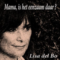 Lisa Del Bo - Mama, is het eenzaam daar?