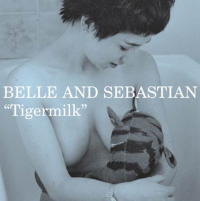 Belle and Sebastian - Tigermilk