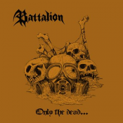 Battalion - Only The Dead Have Seen The End Of War