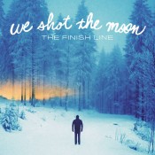 We Shot The Moon - The Finish Line