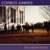 Cowboy Junkies - The Caution Horses