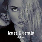 Jellina - Feuer & Benzin