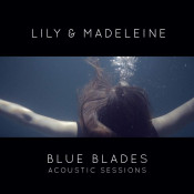 Lily & Madeleine - Blues Blades