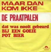 De Praatpalen - Maar dan kom ikke