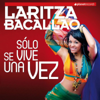 Laritza Bacallao - Solo se vive una vez