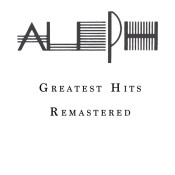 Aleph - Greatest Hits Remastered