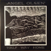 Angel Olsen - Half Way Home