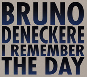 Bruno Deneckere - I remember the day