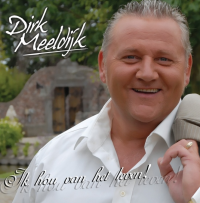 Dirk Meeldijk - Ik Hou Van Het Leven (single)