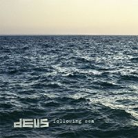 dEUS - Following Sea