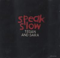 Tegan and Sara - Speak Slow