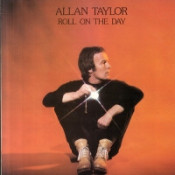 Allan Taylor - Roll On The Day
