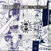 Face To Face - Reactionary
