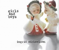 Ingrid Michaelson - Girls & Boys