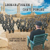 Leonard Cohen - Can't Forget - A Souvenir Of The Grand Tour
