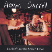 Adam Carroll - Lookin' Out the Screen Door