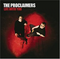 The Proclaimers - Life With You