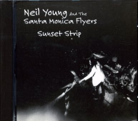 Neil Young - Neil Young & The Santa Monica Flyers: Sunset Strip