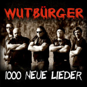 Wutbürger - 1000 neue Lieder