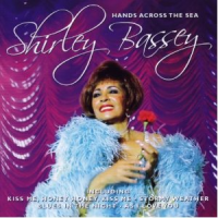 Shirley Bassey - Hands Across The Sea