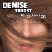 Denise Troost - Als ik sorry zeg