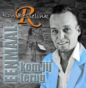 Ron Besselink - Eenmaal kom jij terug