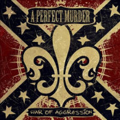 A Perfect Murder - War Of Aggression