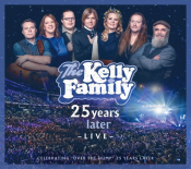 The Kelly Family - 25 Years Later Live